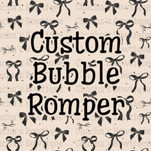 Load image into Gallery viewer, Custom Bubble Romper (Infant - 4t)
